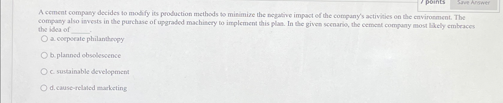  Save Answer A cement company decides to modify its production methods