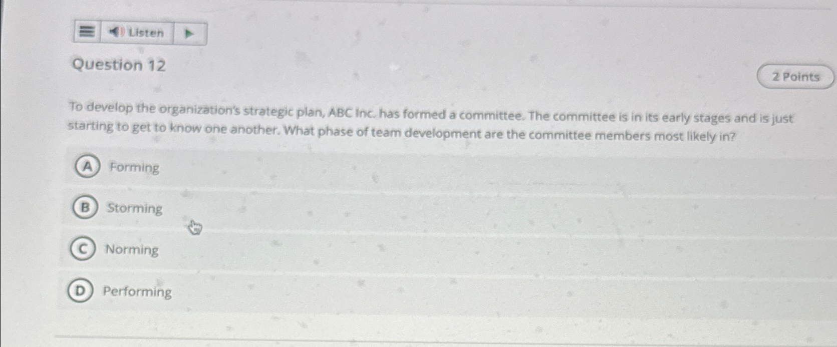  Question 12 To develop the organization's strategic plan, ABC inc. has