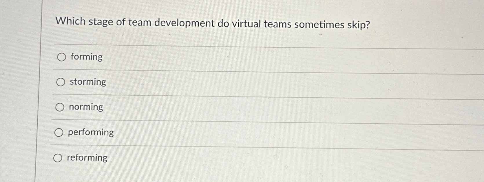  Which stage of team development do virtual teams sometimes skip? forming