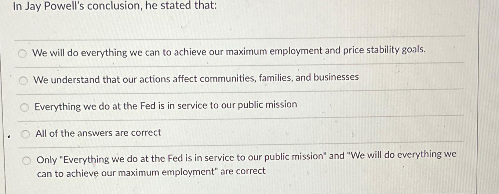  In Jay Powell's conclusion, he stated that: We will do everything