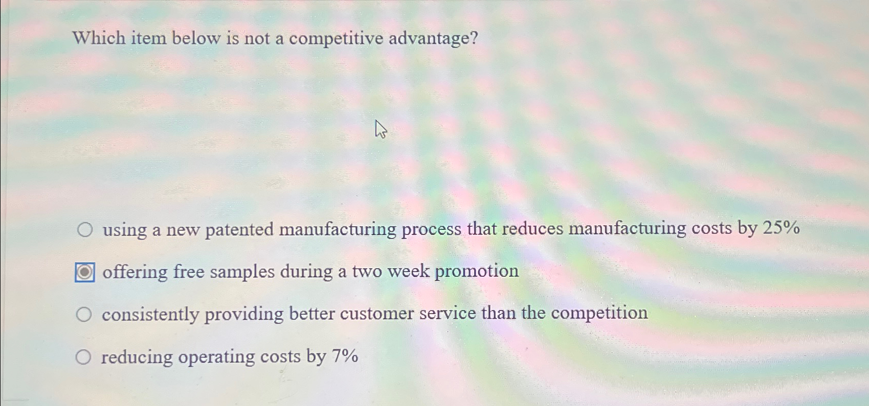  Which item below is not a competitive advantage? using a new