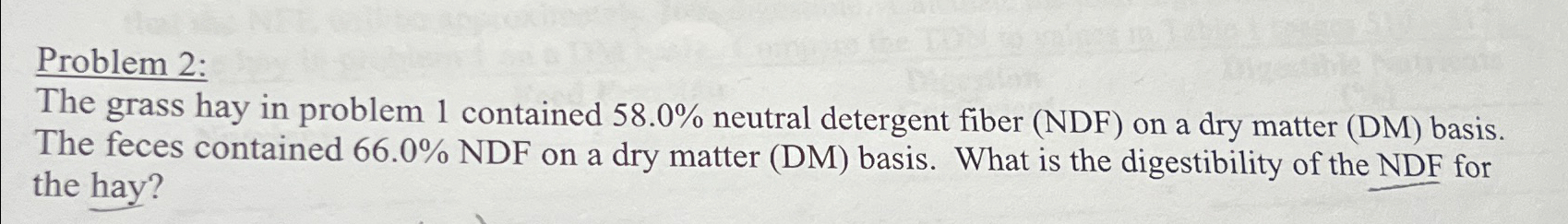 Problem 2: The grass hay in problem 1 contained 58.0% neutral
