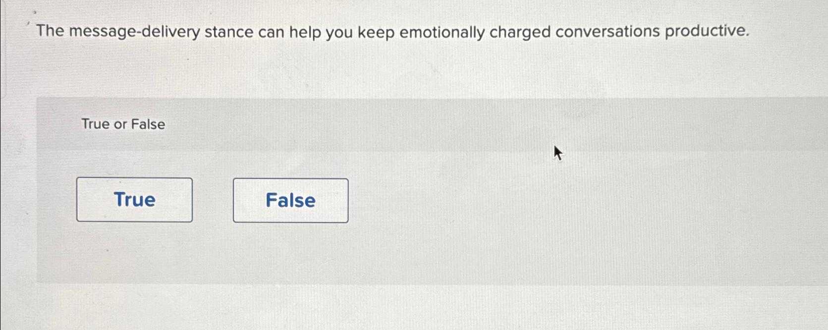  The message-delivery stance can help you keep emotionally charged conversations productive.