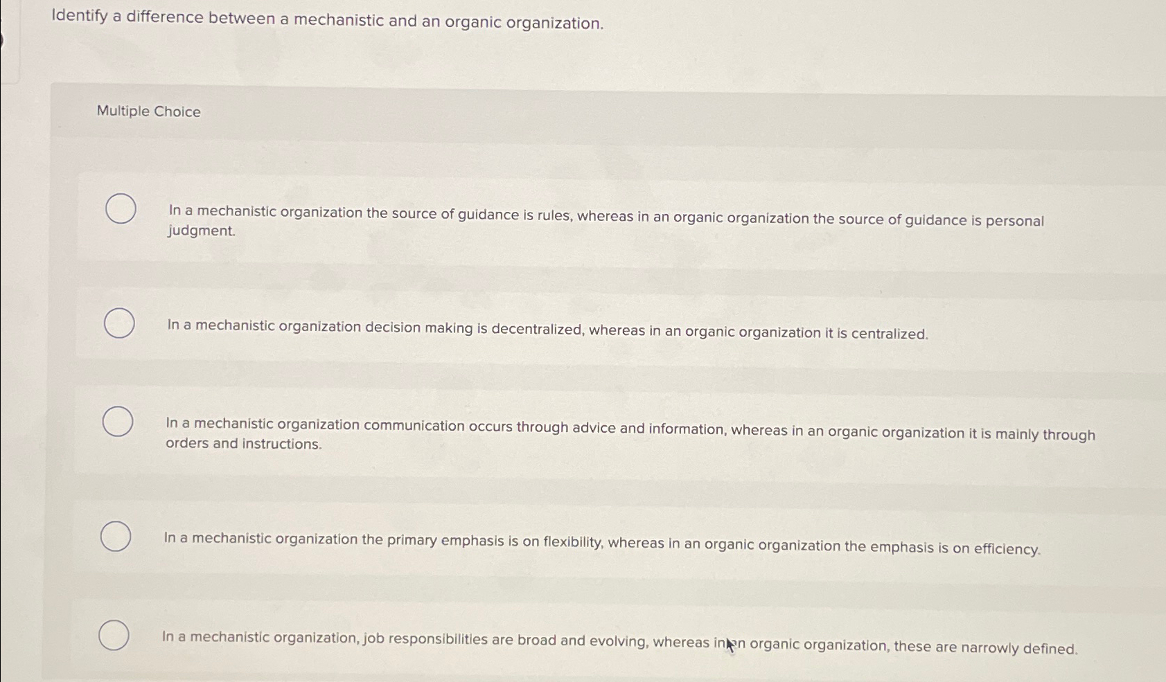  Identify a difference between a mechanistic and an organic organization. Multiple