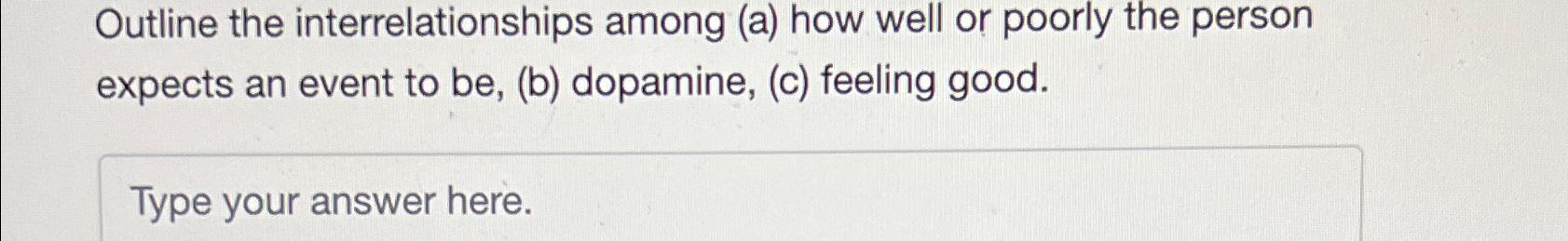  Outline the interrelationships among (a) how well or poorly the person