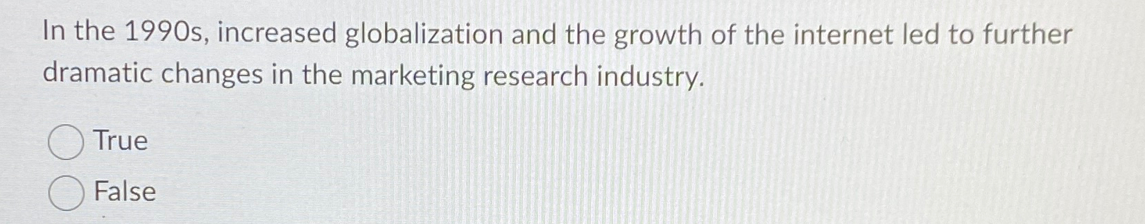  In the 1990s, increased globalization and the growth of the internet