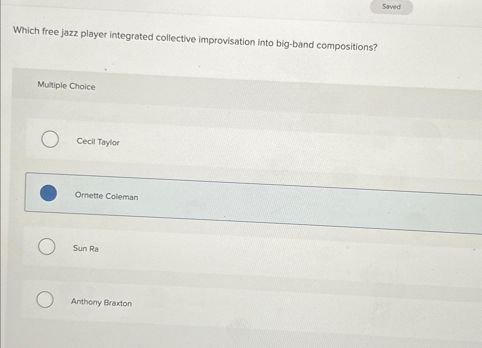  Which free jazz player integrated collective improvisation into big-band compositions? Multiple