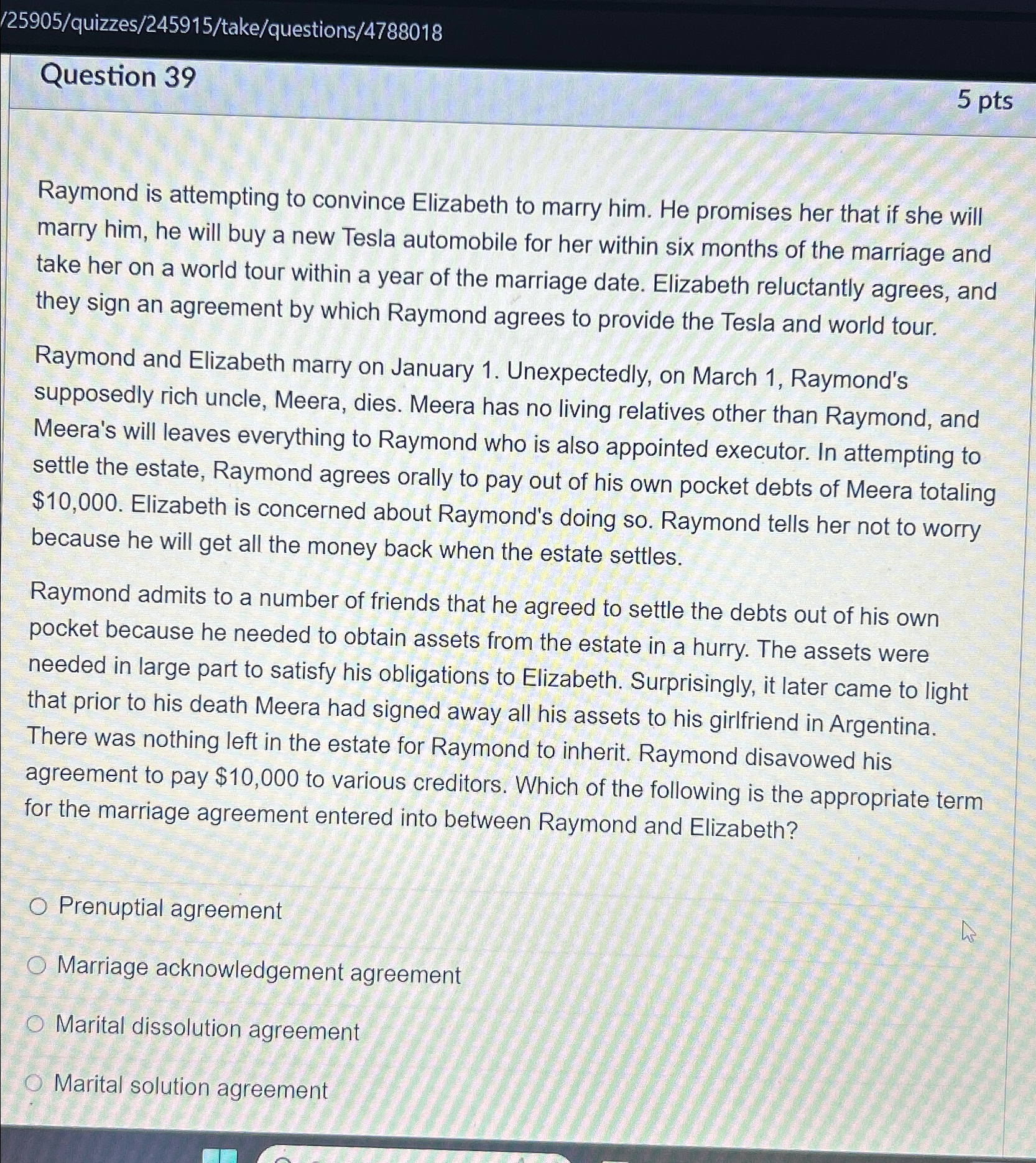  /25905/quizzes/245915/take/questions/4788018 Question 39 5 pts Raymond is attempting to convince Elizabeth