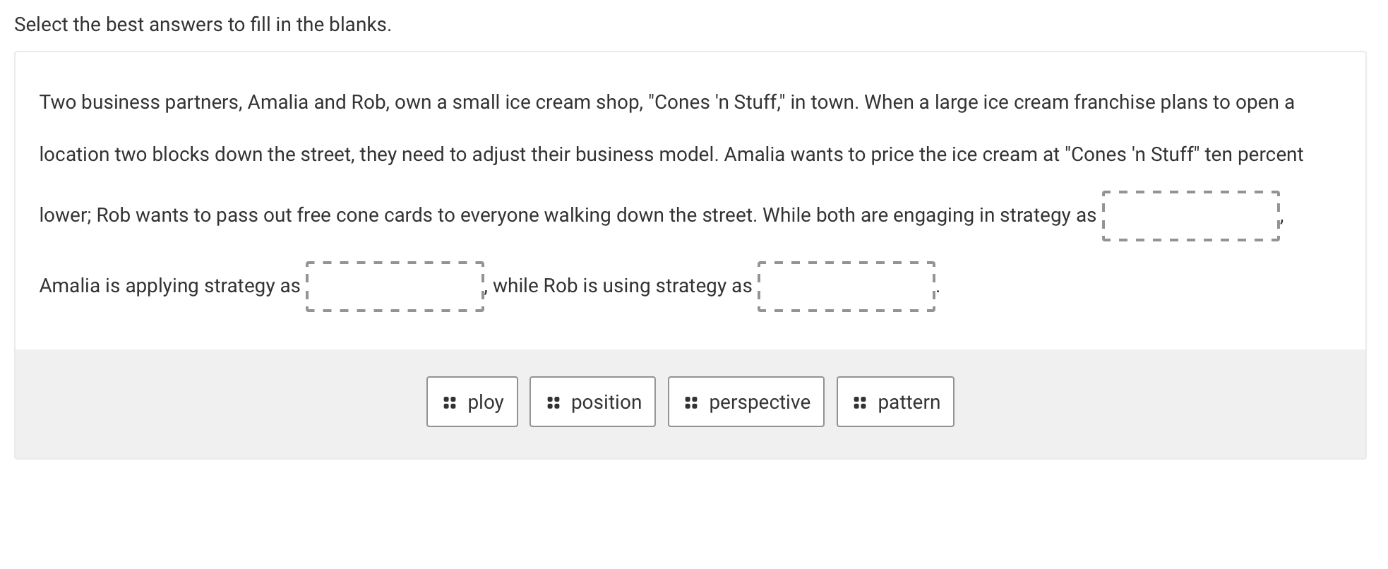  Match each example with the correct strategy.Select the best answers to