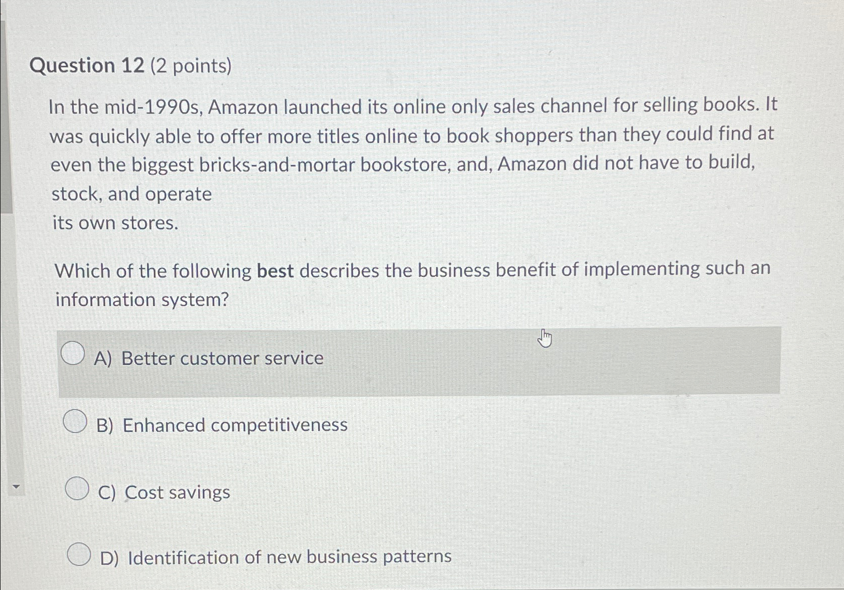  Question 12(2 points) In the mid-1990s, Amazon launched its online only