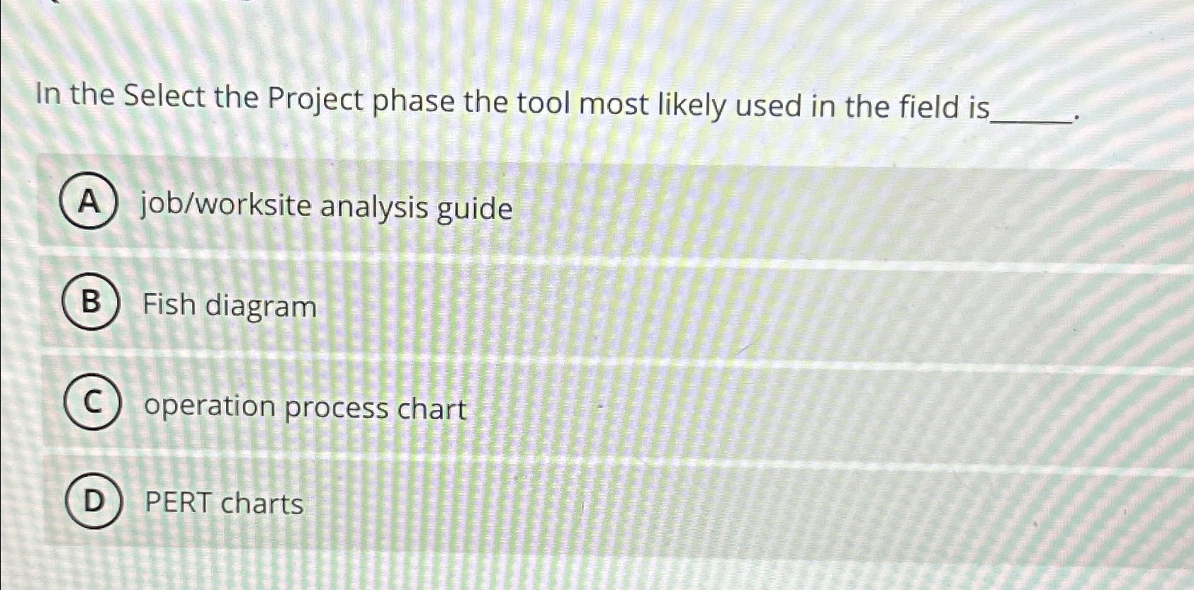  In the Select the Project phase the tool most likely used