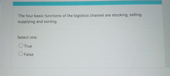  The four basic functions of the logistics channel are stocking, selling,