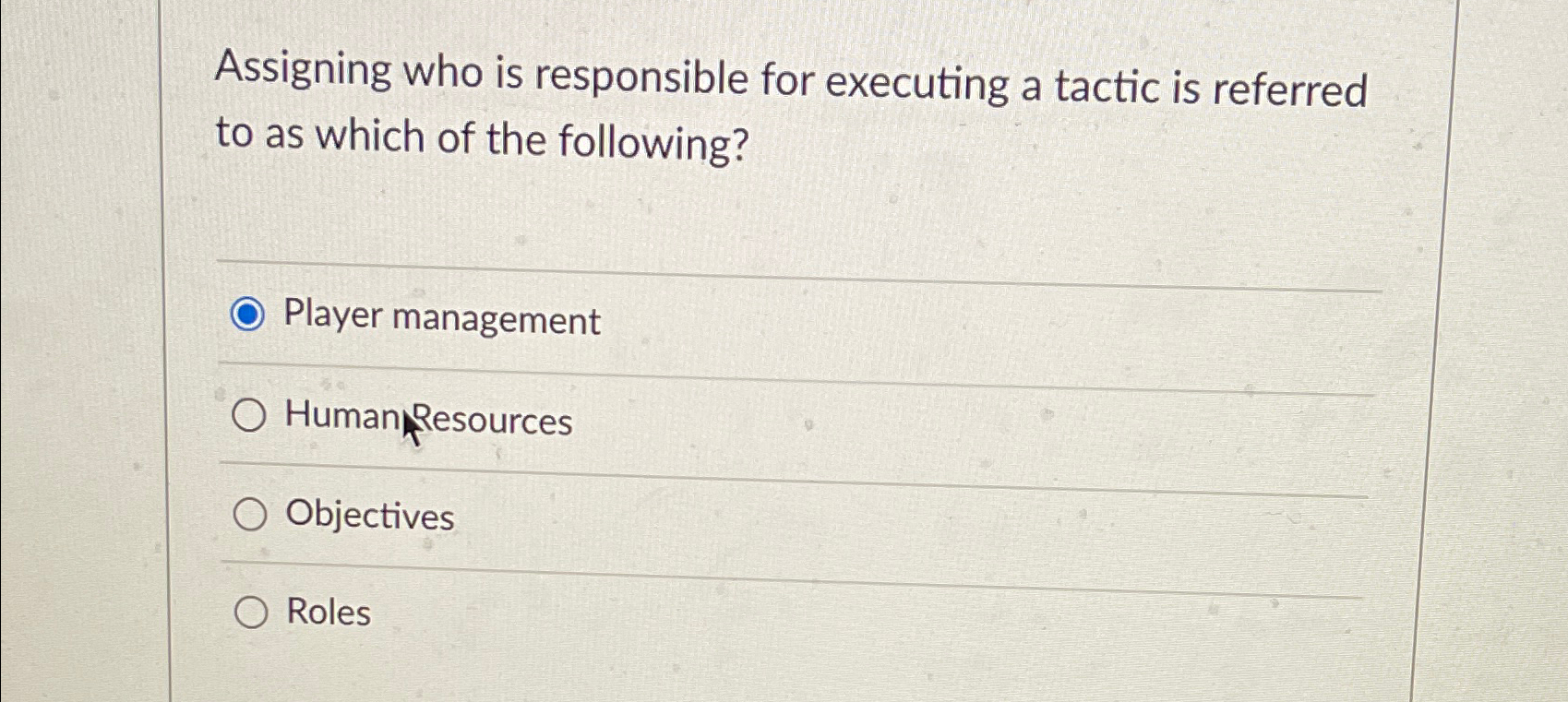  Assigning who is responsible for executing a tactic is referred to