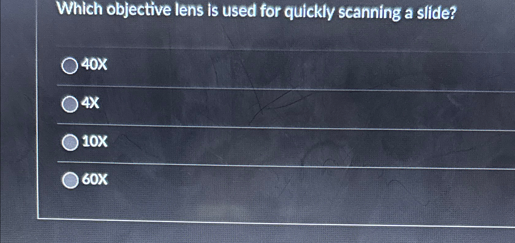  Which objective lens is used for quickly scanning a slide? 40x