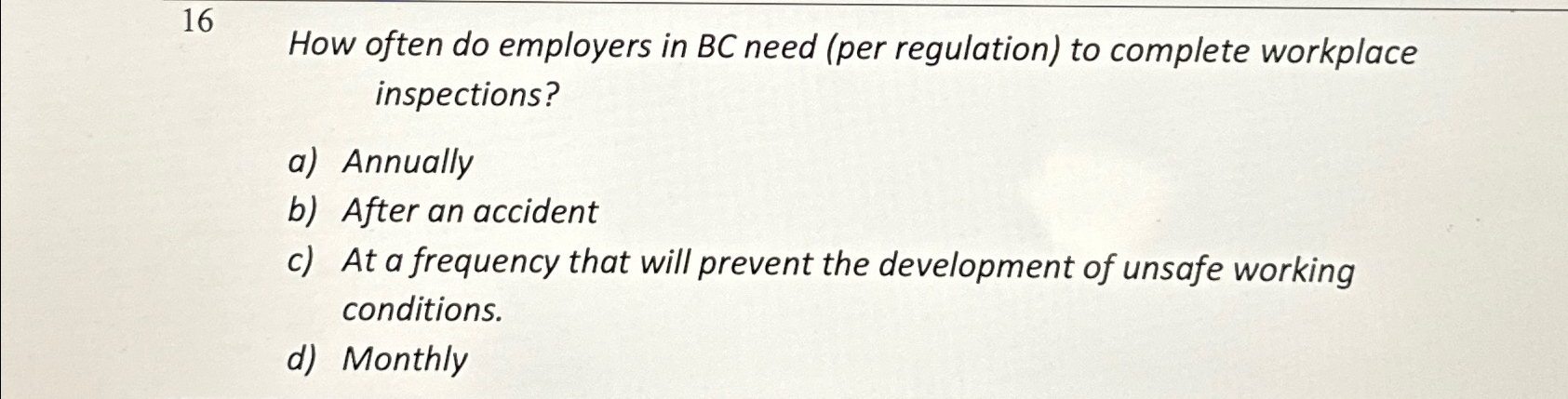  16 How often do employers in BC need (per regulation) to