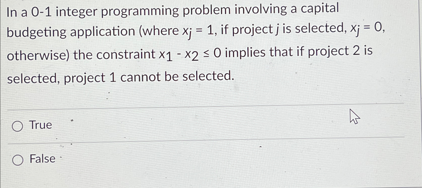  In a 0-1 integer programming problem involving a capital budgeting application