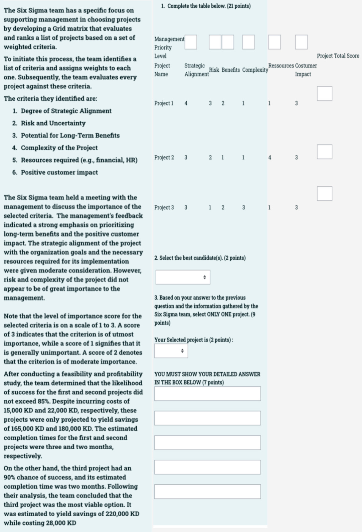  The Six Sigma team has a specific focus on supporting management