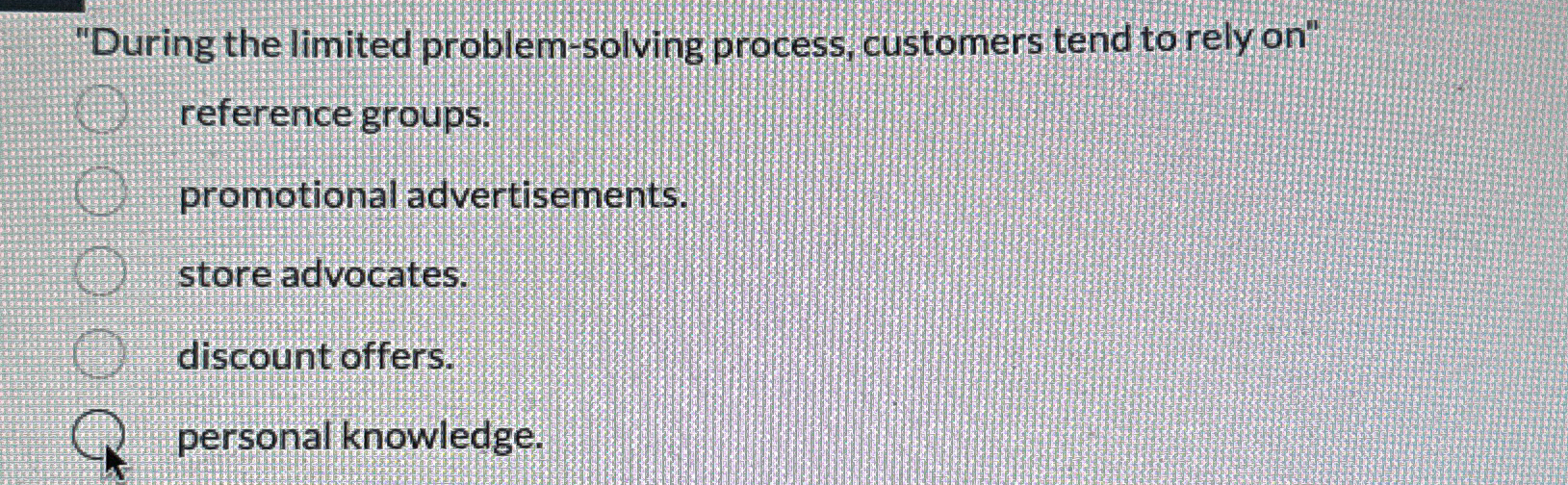  "During the limited problem-solving process, customers tend to rely on" reference