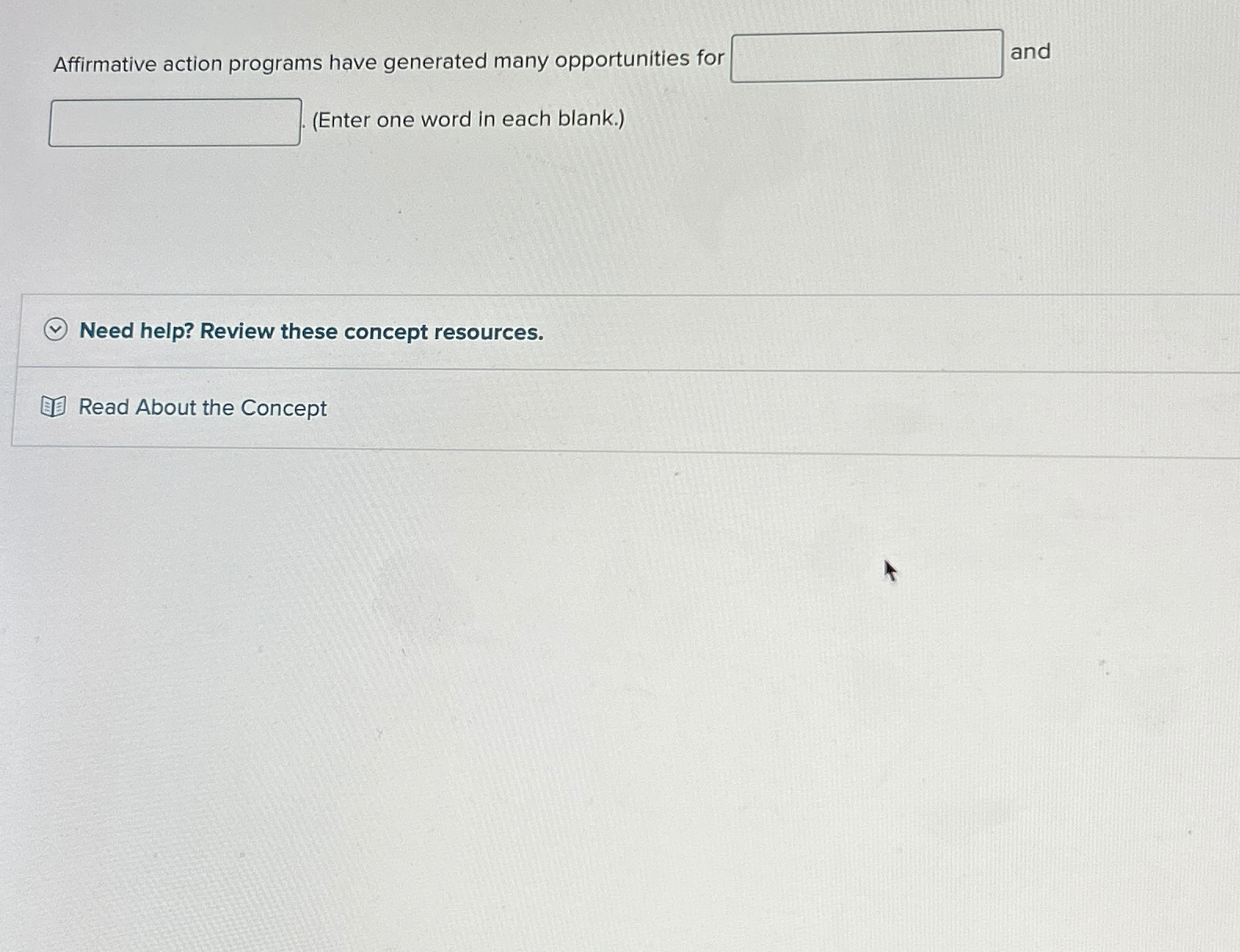  Affirmative action programs have generated many opportunities for and (Enter one