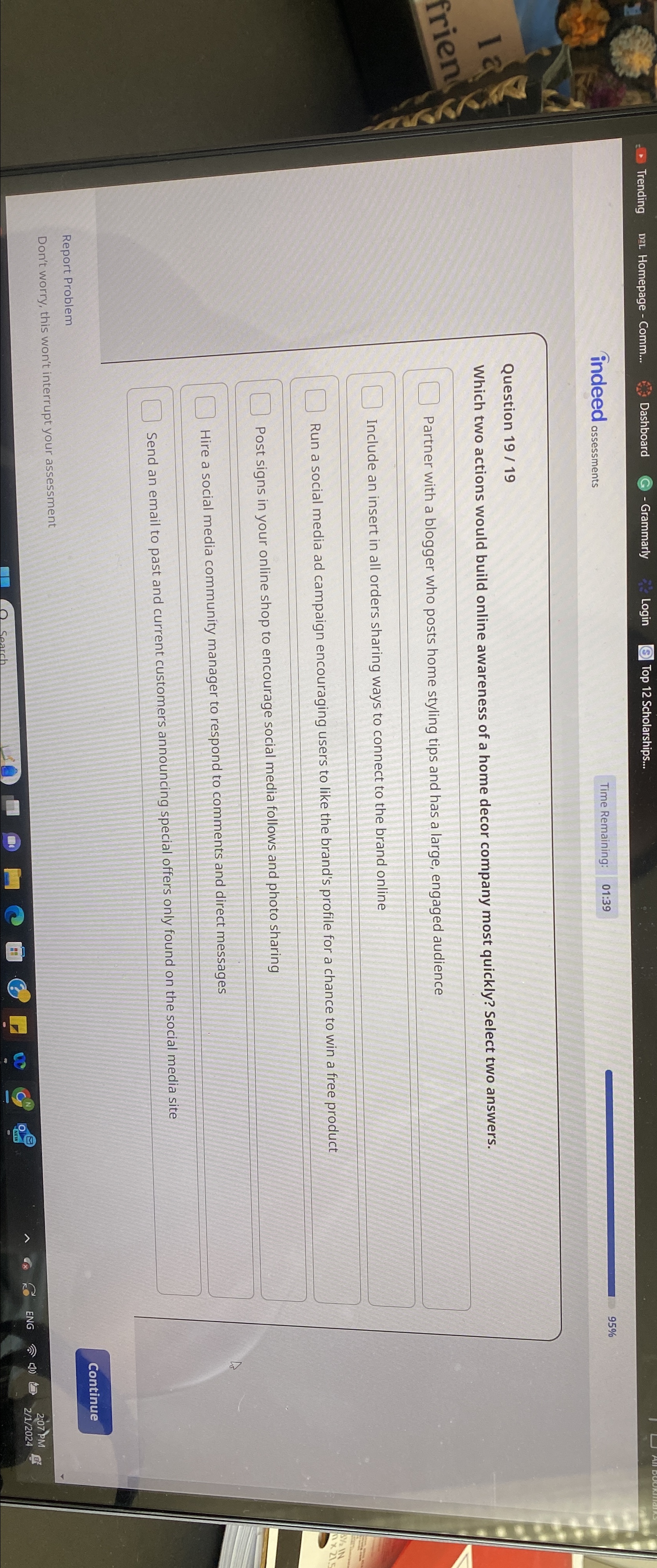  indeed ssessments Time Remaining 01:39 95% 12 Question 19/19 Which two