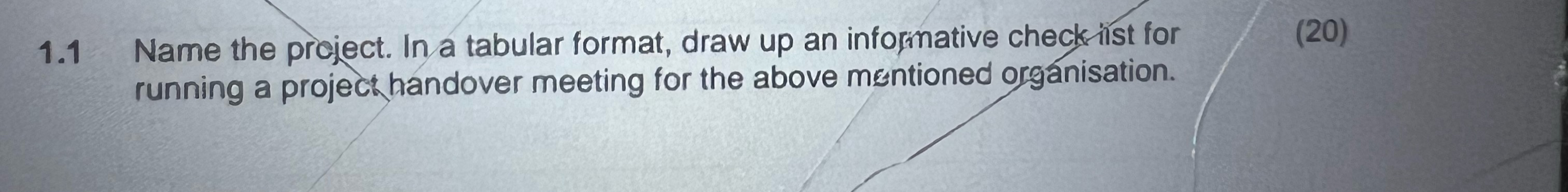  1.1 Name the project. In a tabular format, draw up an