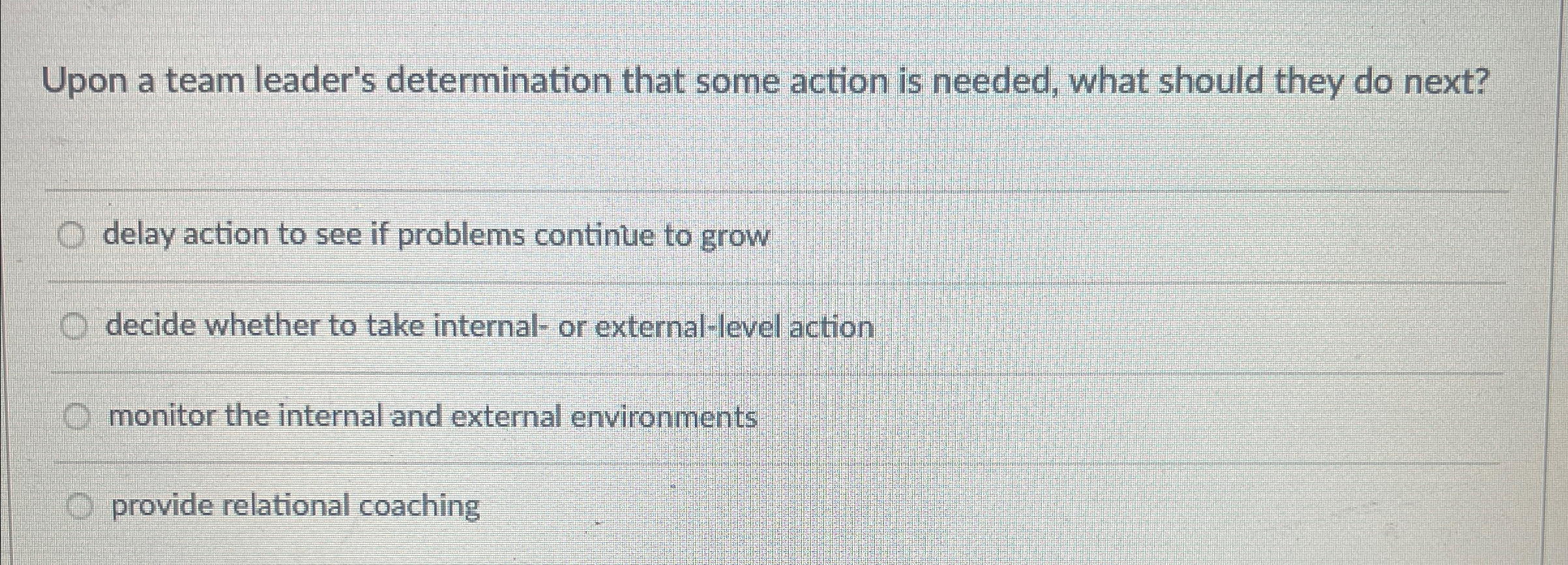  Upon a team leader's determination that some action is needed, what