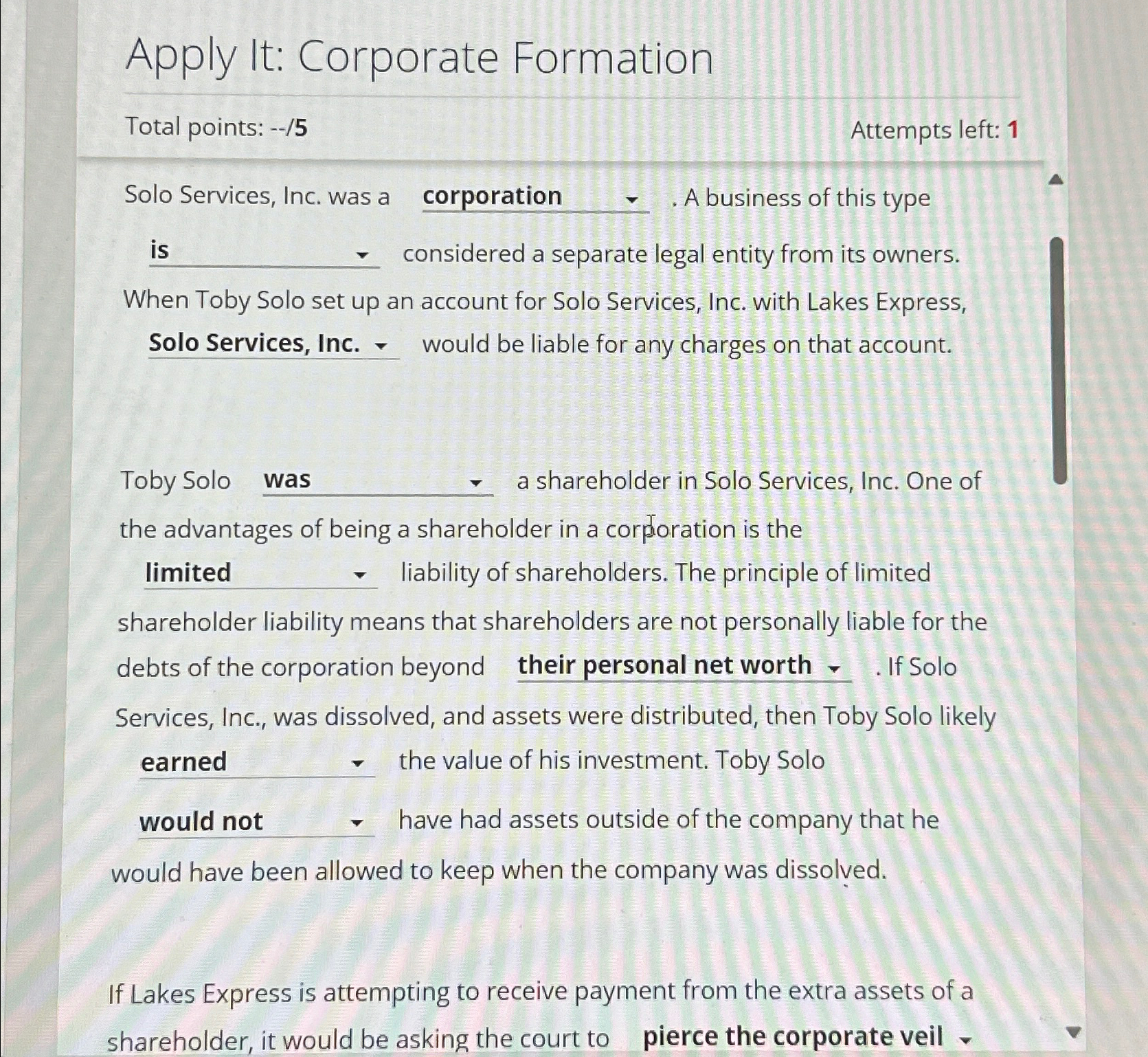  Apply It: Corporate Formation Total points: --/5 Attempts left: 1 Solo