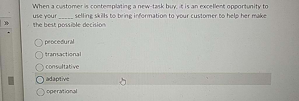  When a customer is contemplating a new-task buy, it is an