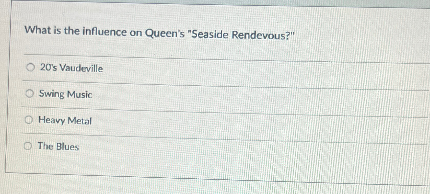  What is the influence on Queen's "Seaside Rendevous?" 20's Vaudeville Swing