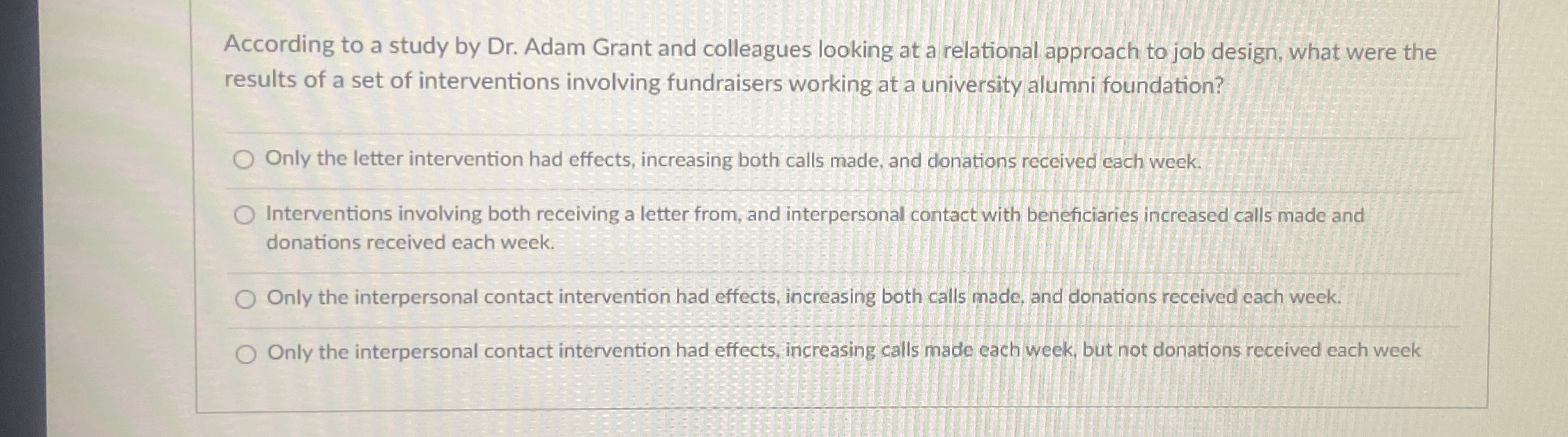  According to a study by Dr. Adam Grant and colleagues looking