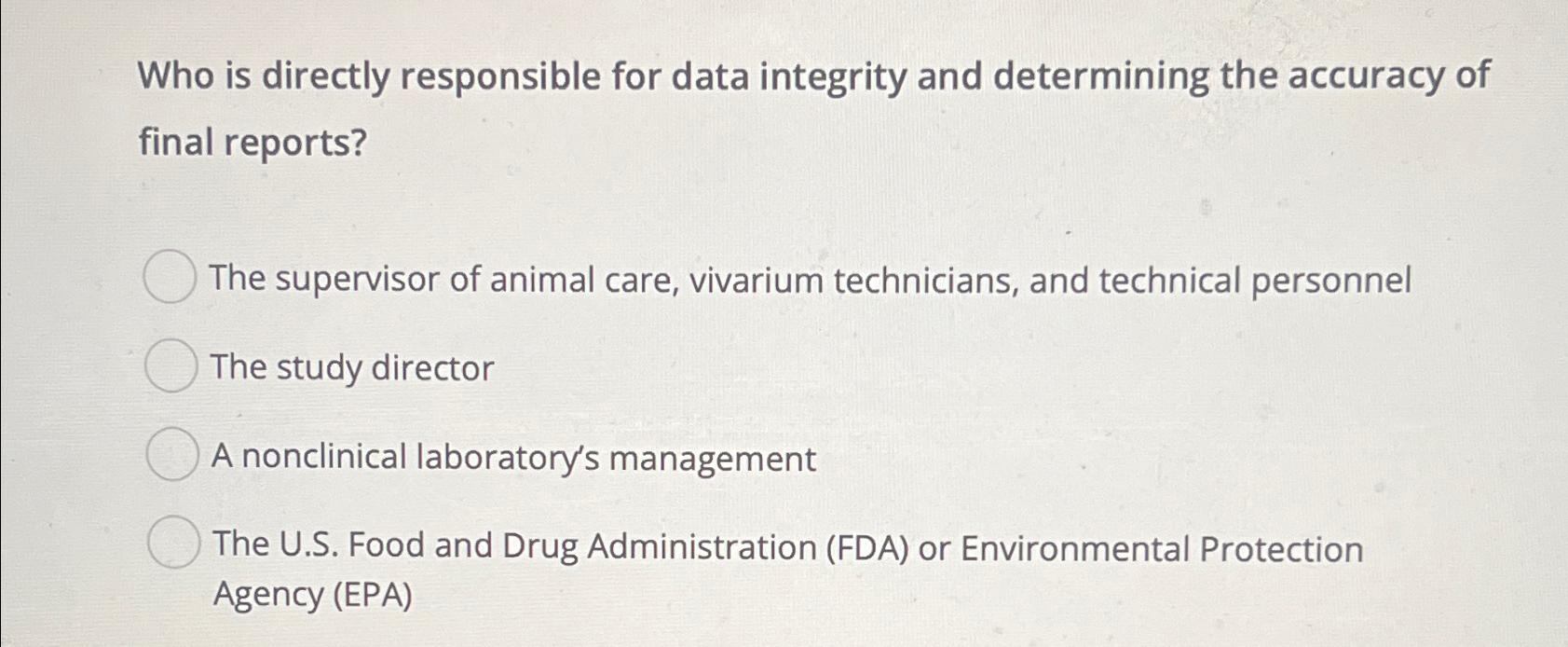  Who is directly responsible for data integrity and determining the accuracy