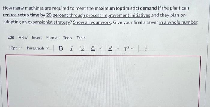 machines are required to meet the maximum (optimistic) demand if the manager