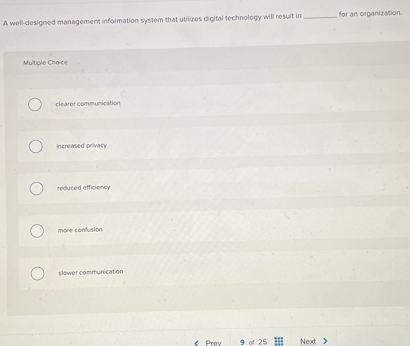  A well-designed management information system that utilizes digital technology will result