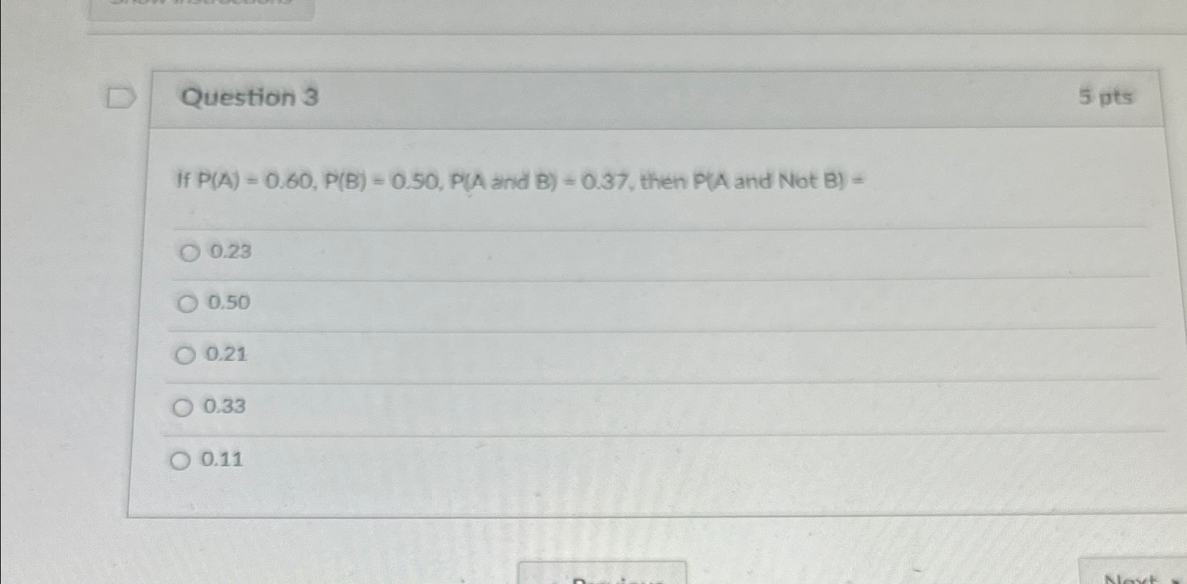  Question 3 5 pts If and B, then and NotB 0.23