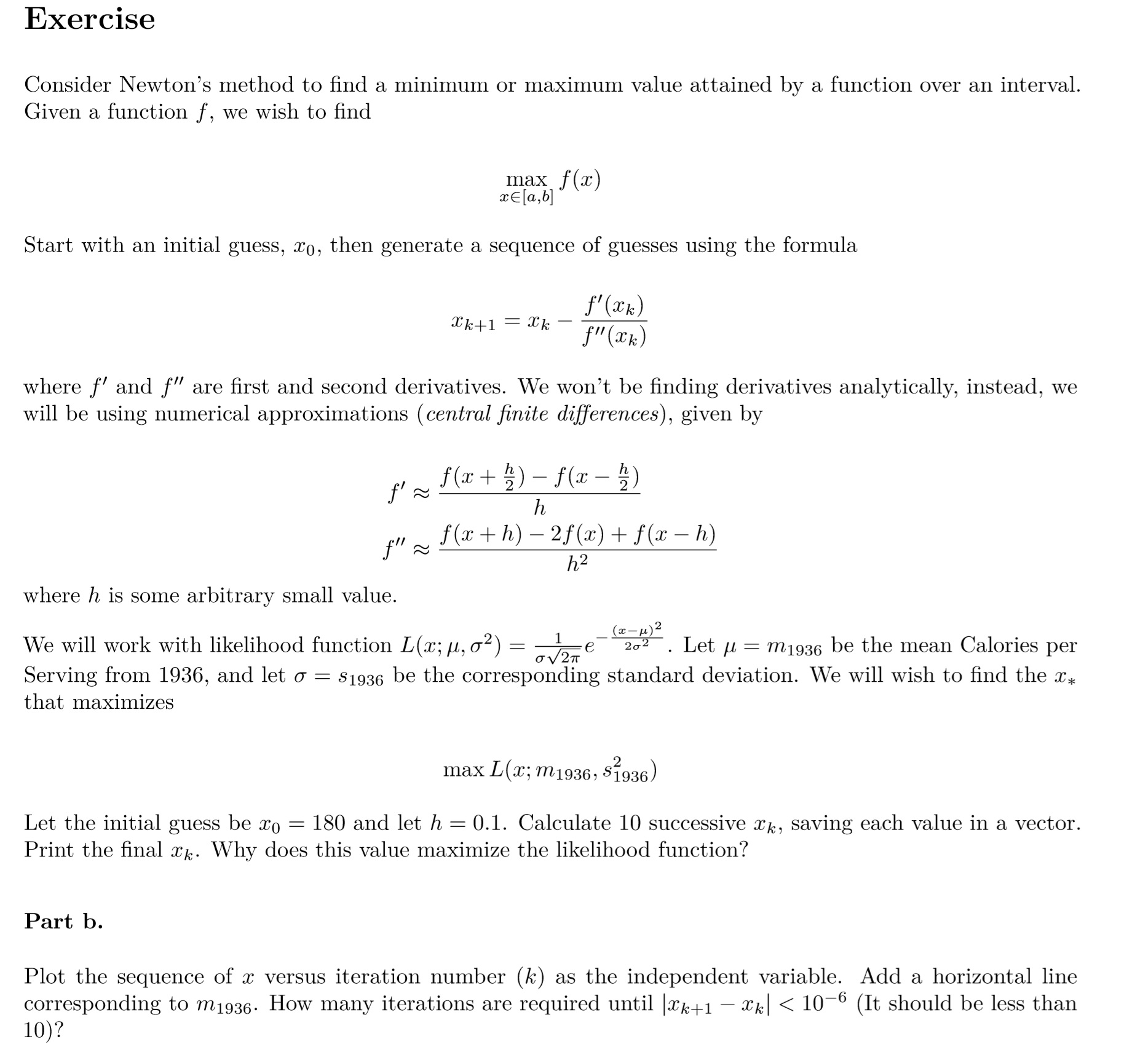 Solve using R or SAS Exercise Consider Newton's method to find a