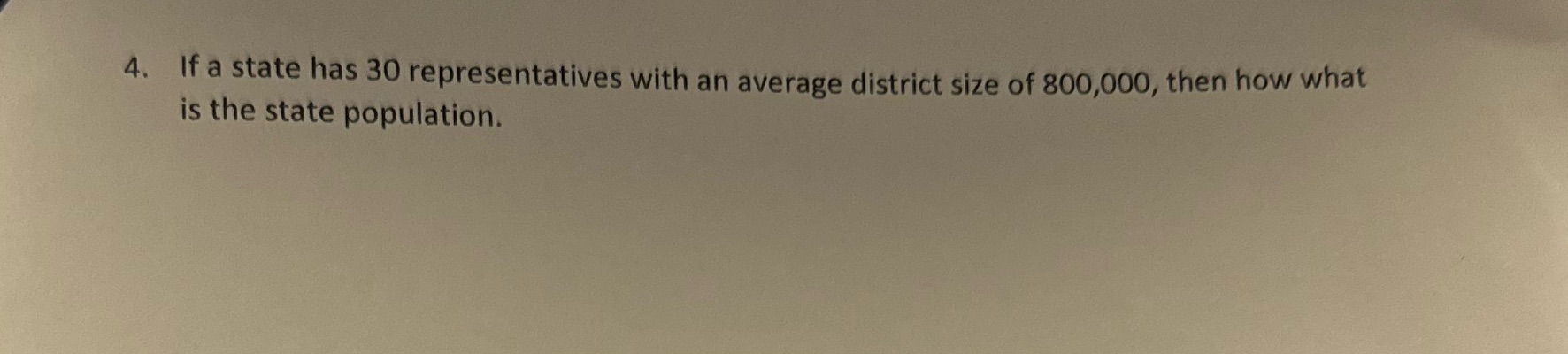 If a state has 30 representatives with an average district of 800,000,