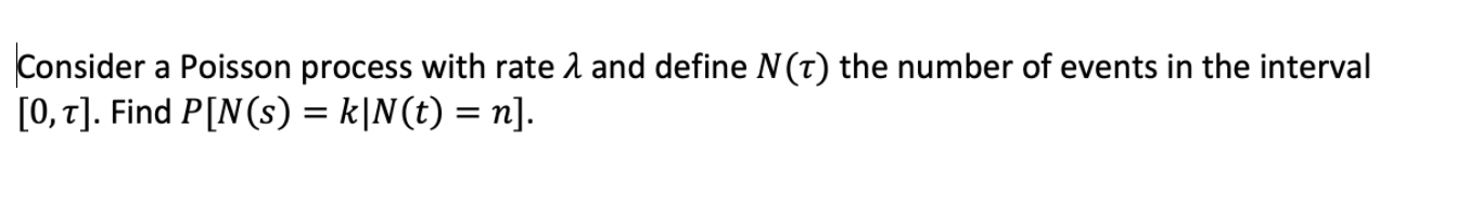 Please help. Consider a Poisson process with rate 1 and define N(t)