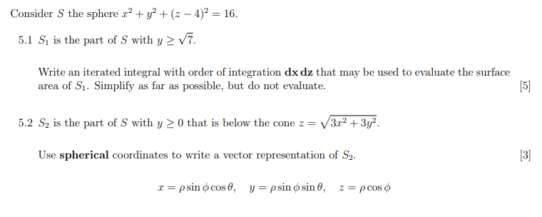  Consider S the sphere r? + y + (2 -4)? =