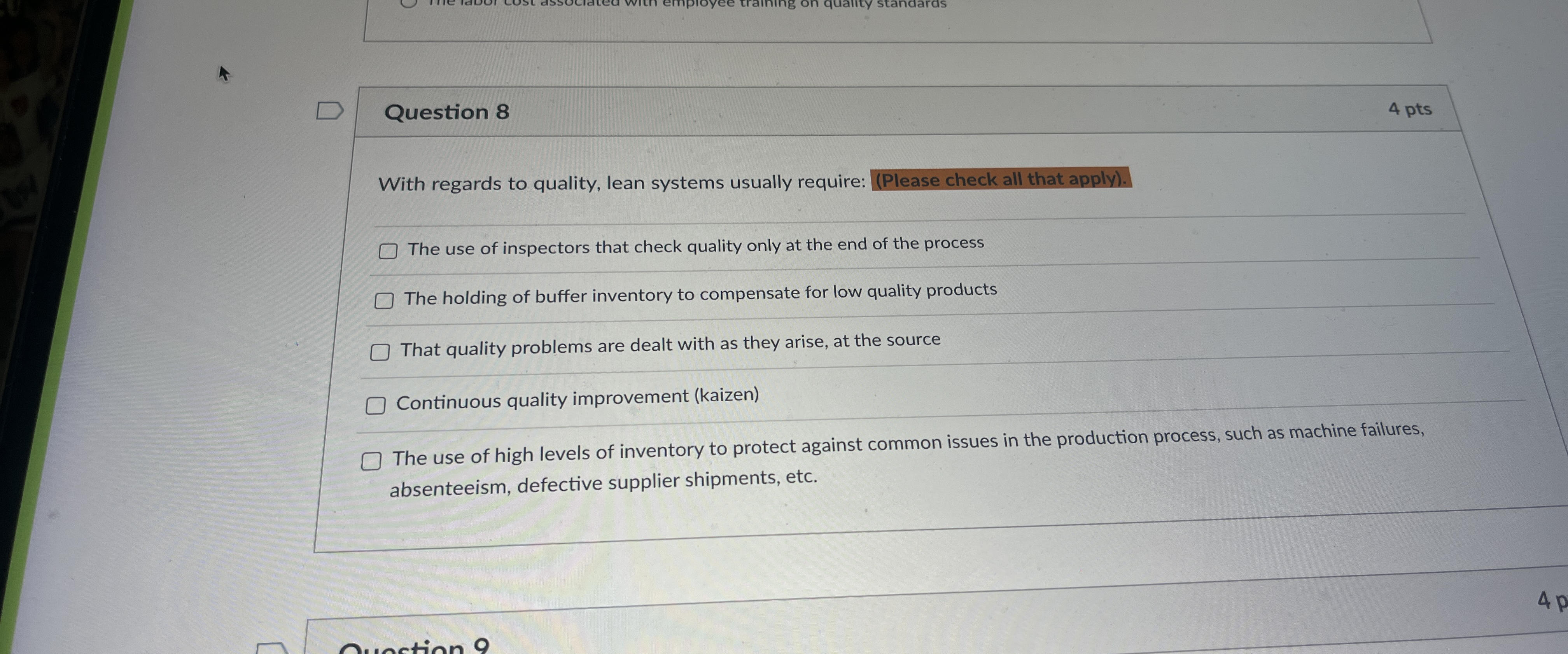  Question 8 4 pts With regards to quality, lean systems usually