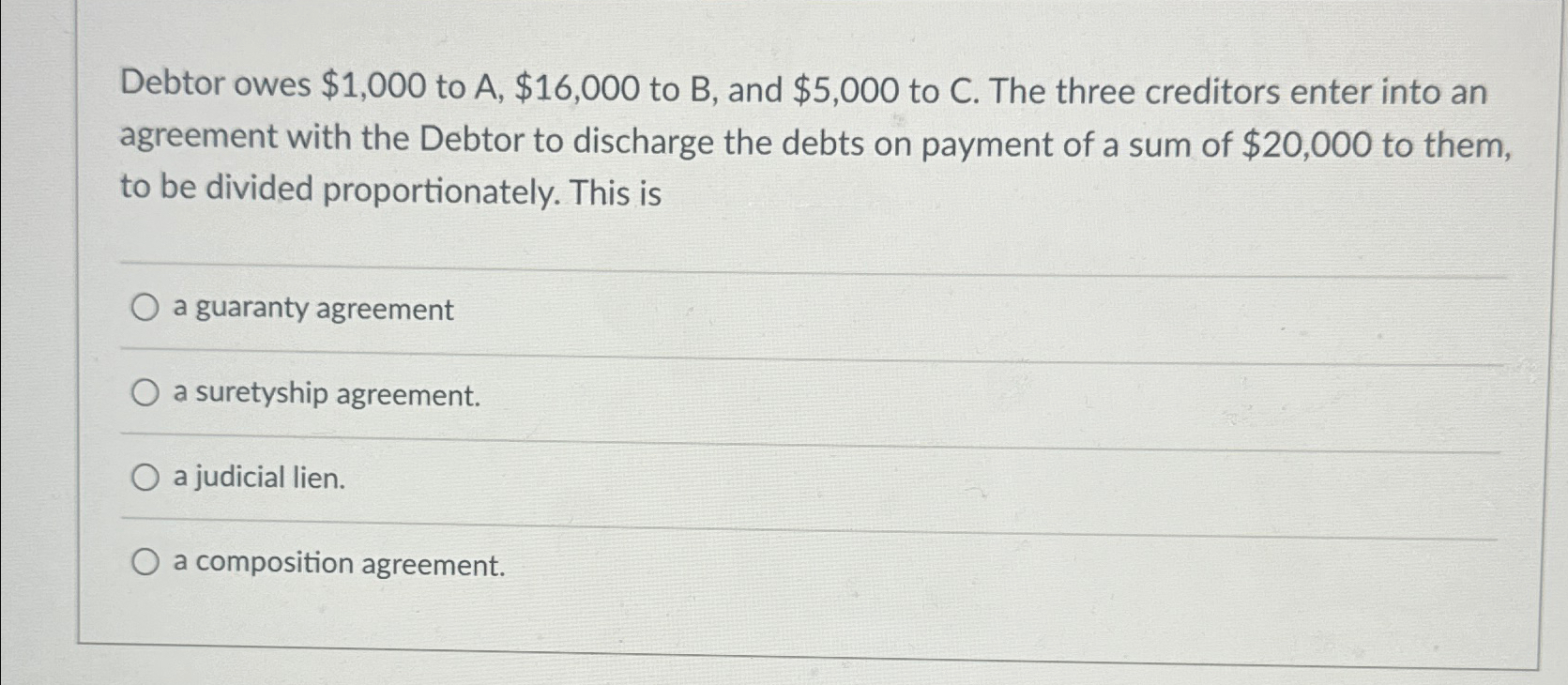  Debtor owes $1,000 to A,$16,000 to B, and $5,000 to .