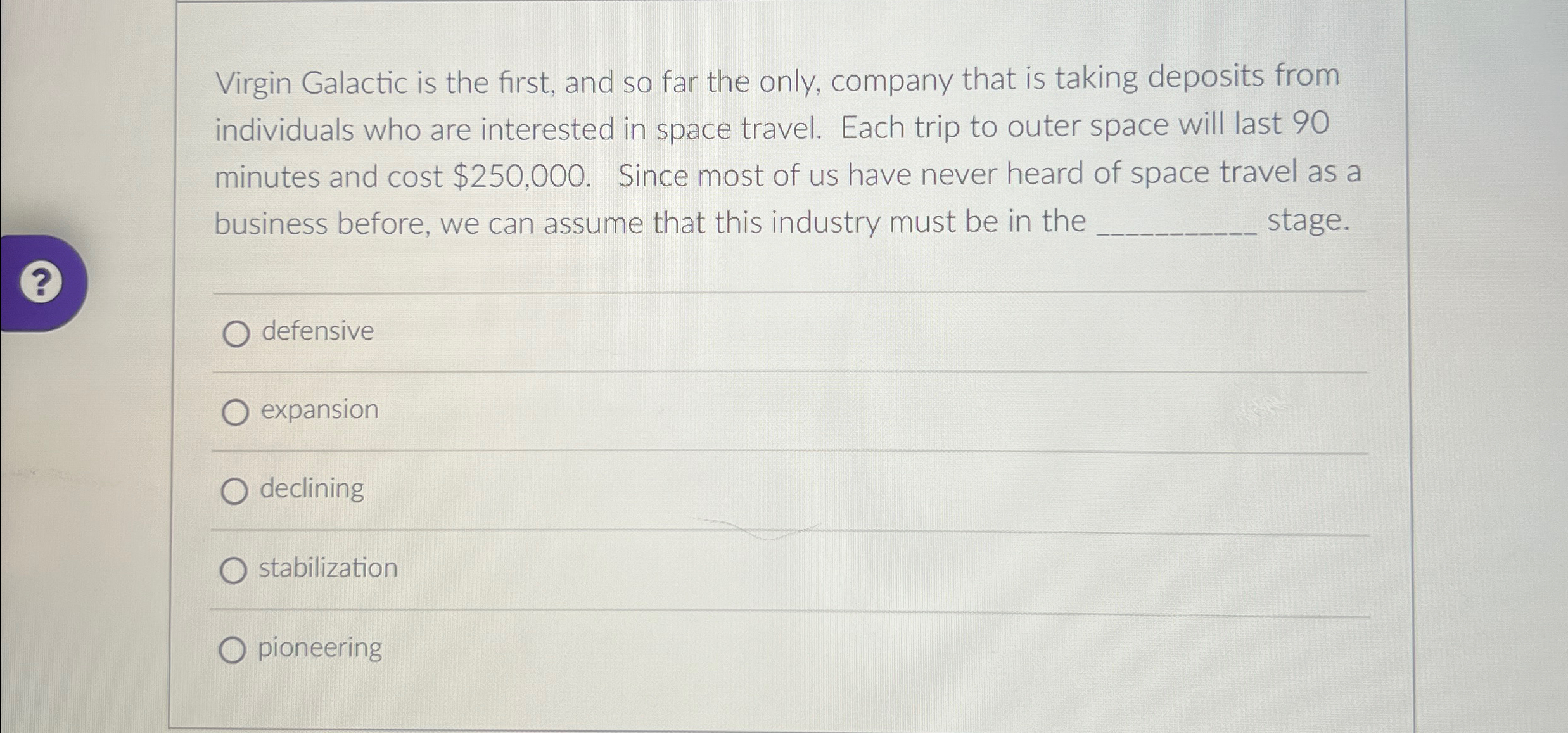  Virgin Galactic is the first, and so far the only, company