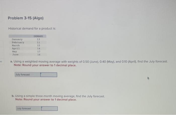  Historical demand for a product is: a. Using a weighted moving