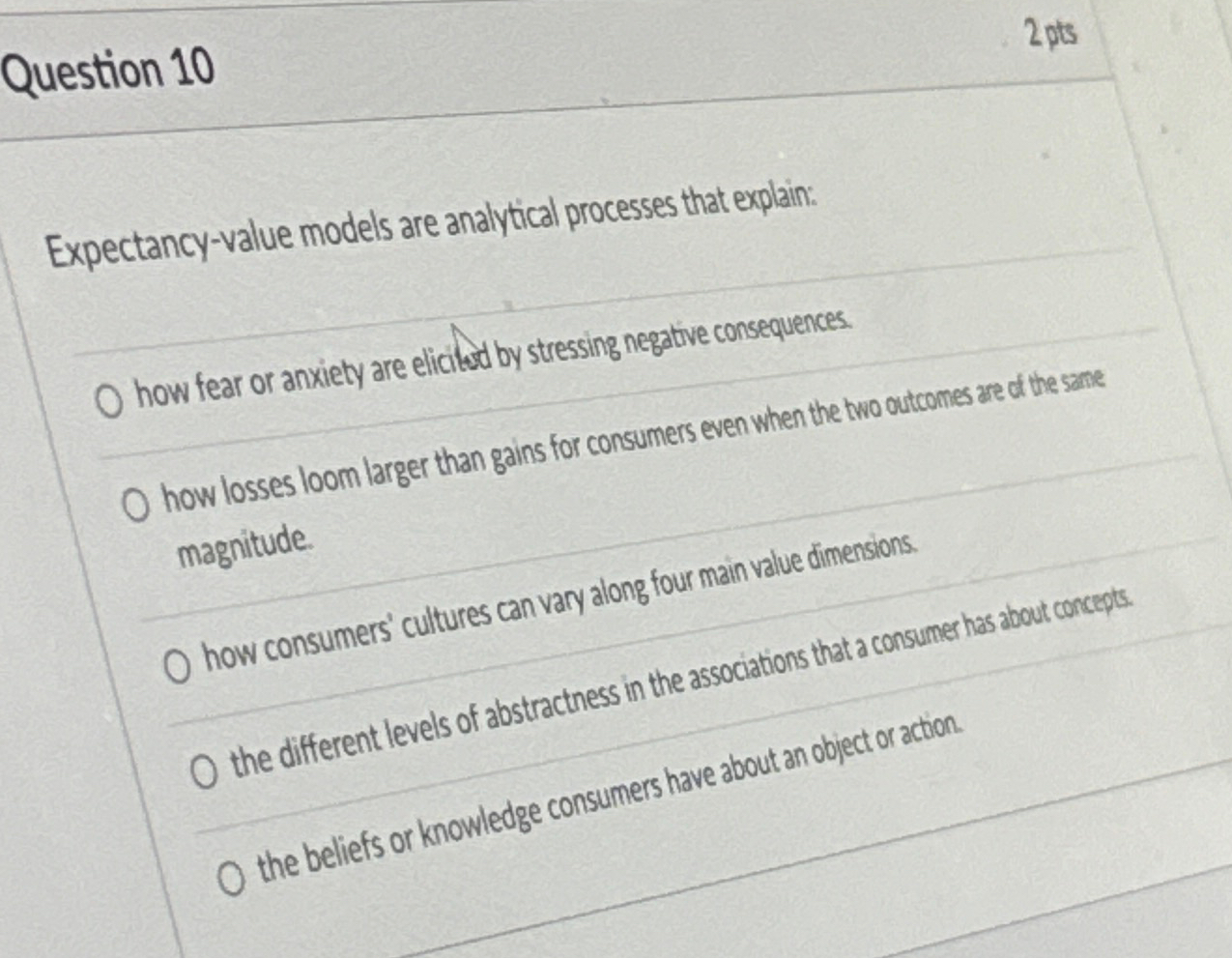  Question 10 2pts Expectancy-value models are analytical processes that explain: how
