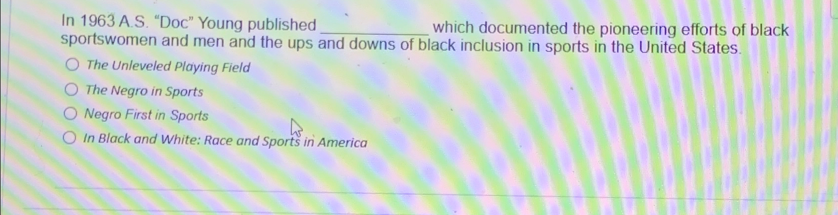  In 1963 A.S. "Doc" Young published which documented the pioneering efforts