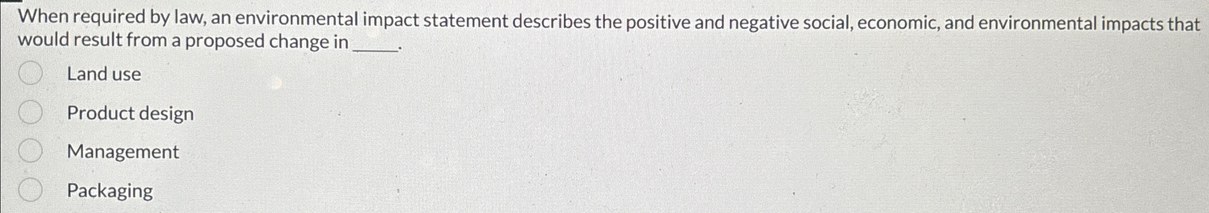  When required by law, an environmental impact statement describes the positive