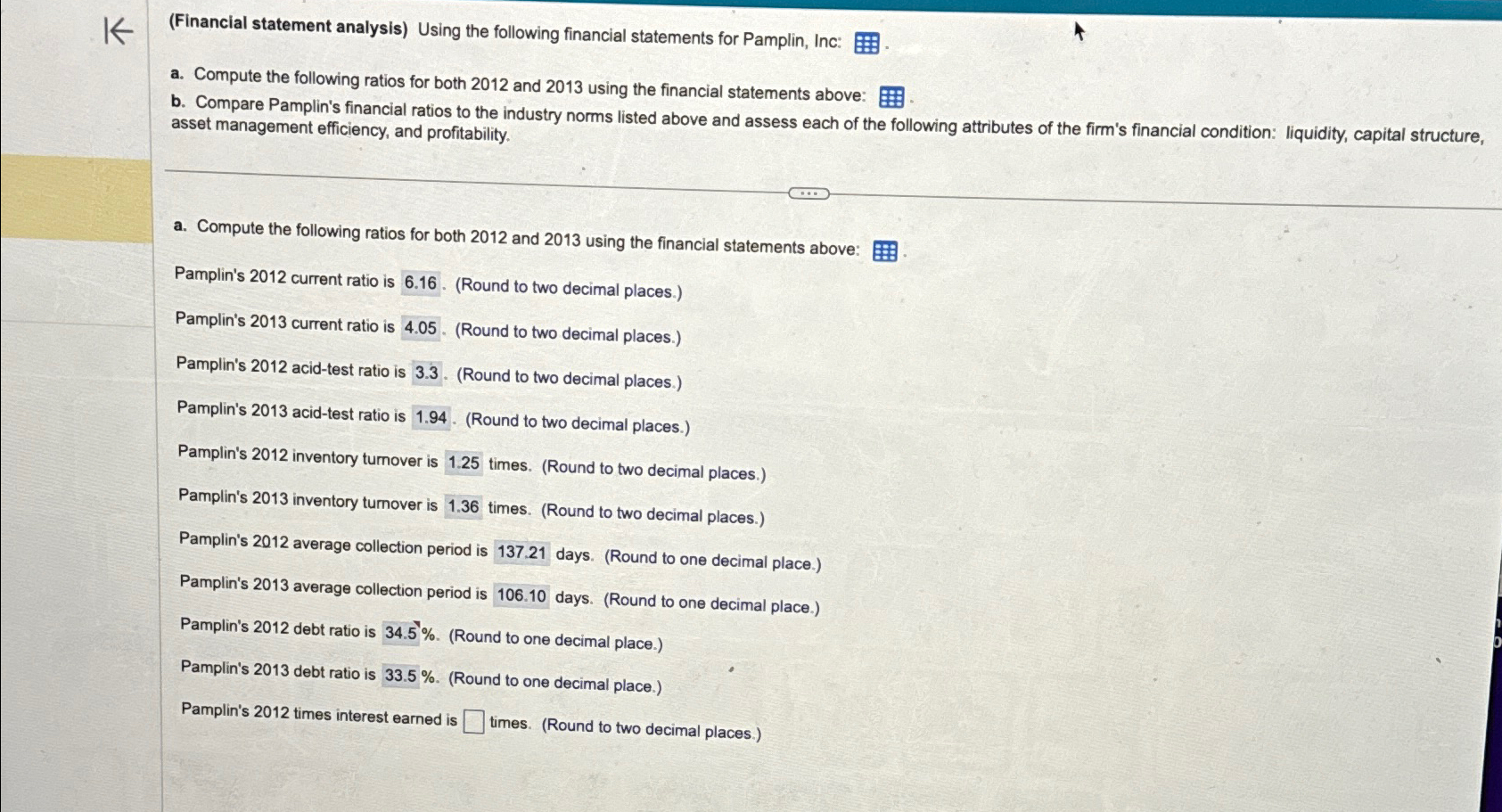  (Financial statement analysis) Using the following financial statements for Pamplin, Inc: