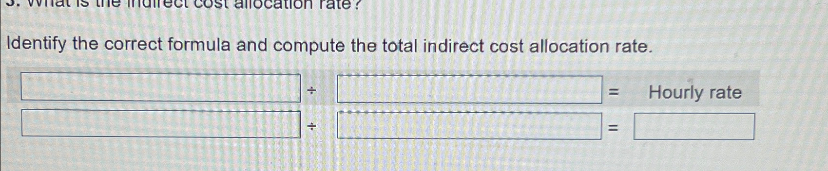  Identify the correct formula and compute the total indirect cost allocation