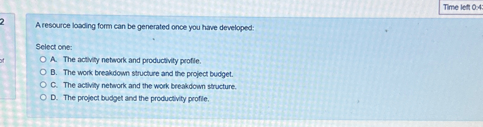  Time left 0:4 A resource loading form can be generated once