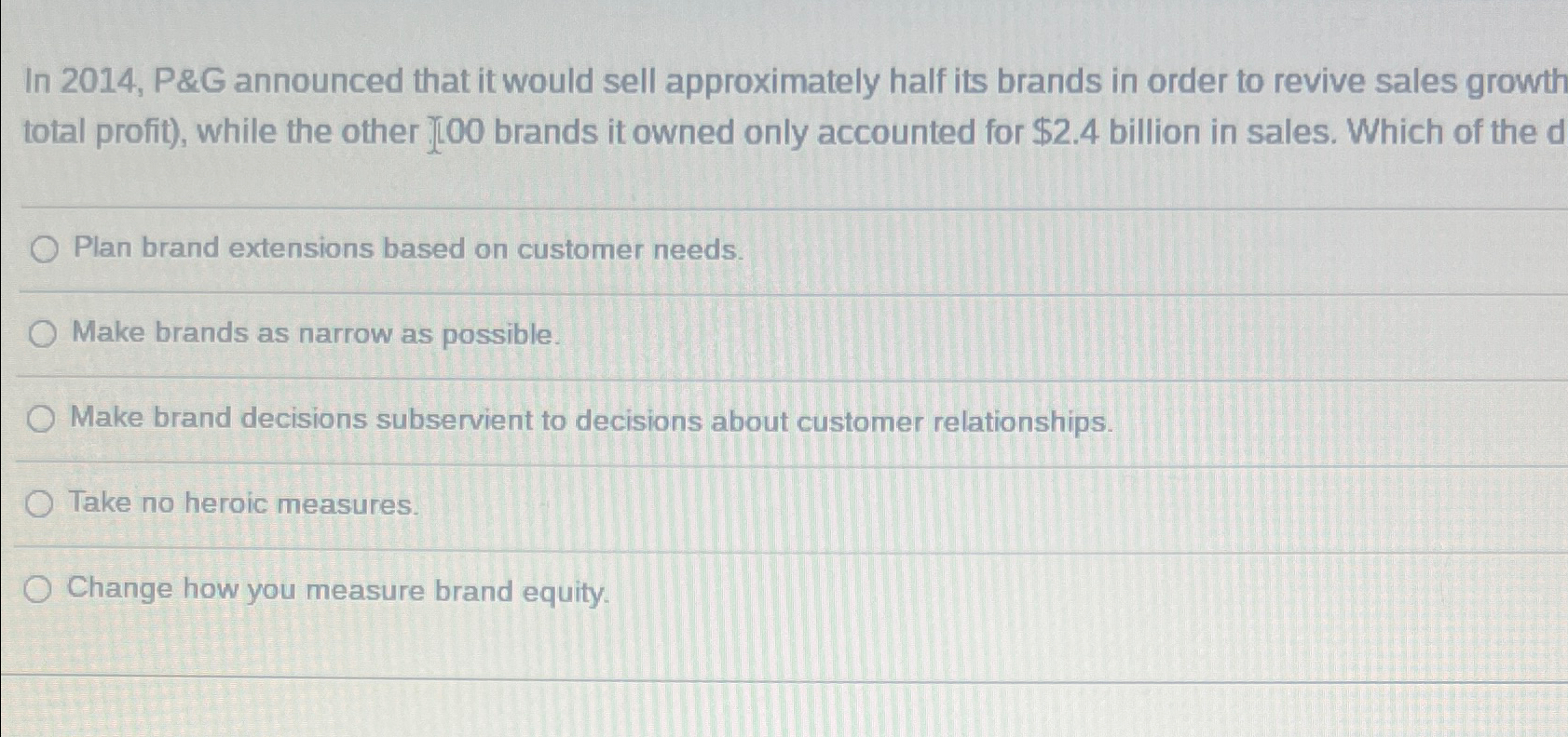  In 2014, P&G announced that it would sell approximately half its