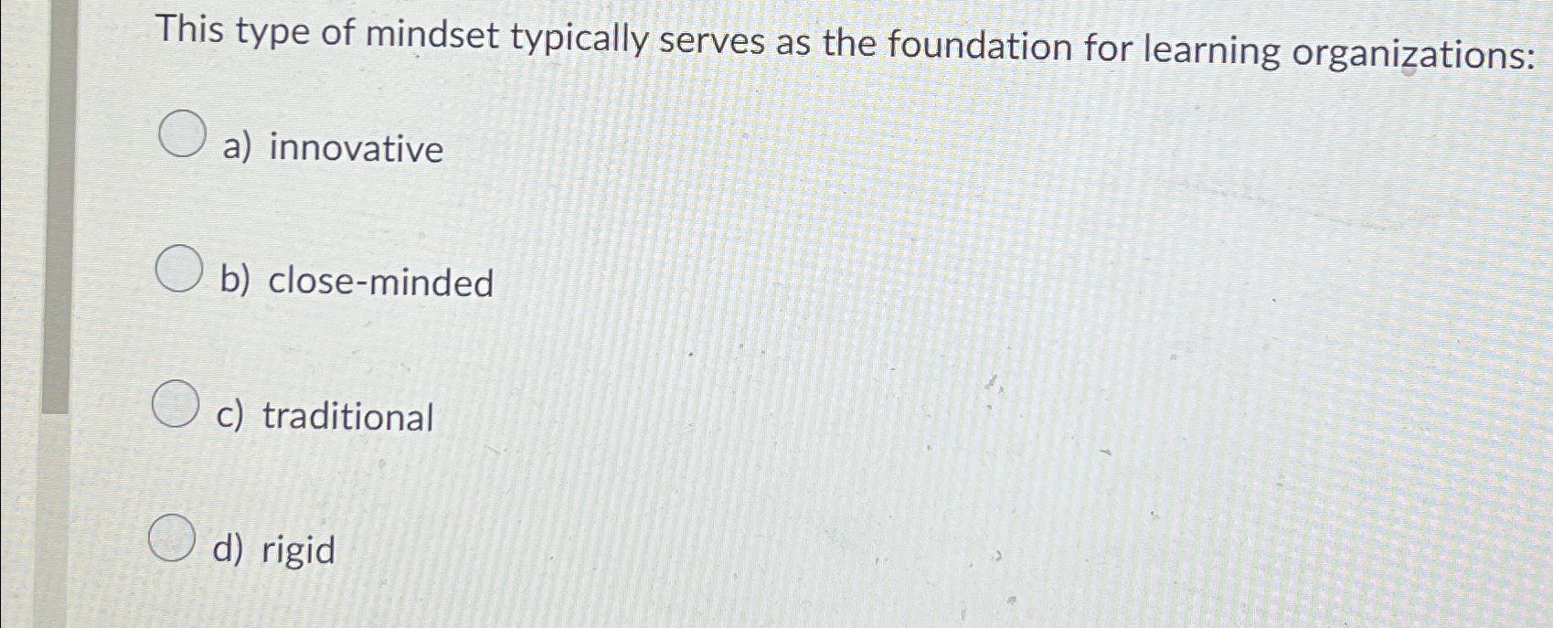  This type of mindset typically serves as the foundation for learning